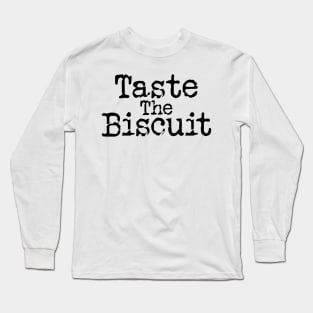 Taste The Biscuit v8 Long Sleeve T-Shirt